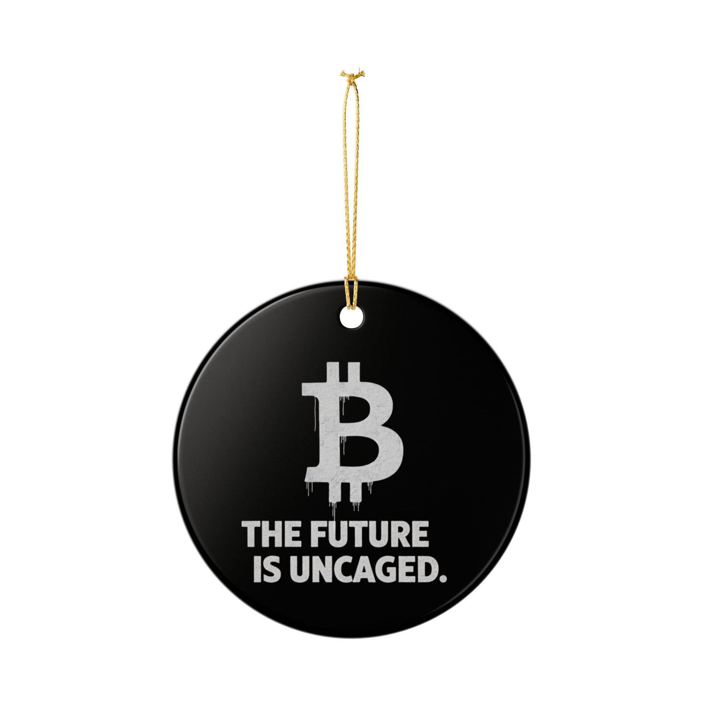 Bitcoin Ornament – "The Future Is Uncaged" Ceramic Holiday Decoration