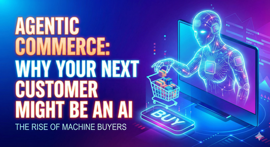 The Rise of Agentic Commerce: Why Your Next Customer Might Be an AI Agent (And How to Sell to It)